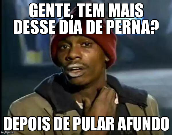 Procurando por um dia de perna que não tenha afundo.